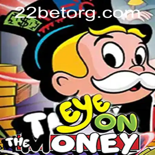 EyeOnTheMoney: A Thrilling Adventure with 22BET